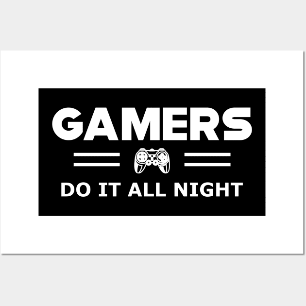 Gamer - Gamers do it all night Wall Art by KC Happy Shop